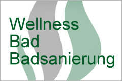 Ihr Spezialist für Wellness / Bad / Badsanierung