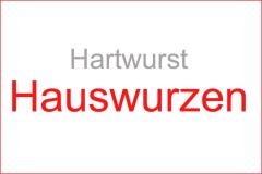 Hartwurst: HAUSWURZEN